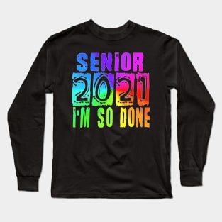 Senior 2021 So Done rainbow Long Sleeve T-Shirt